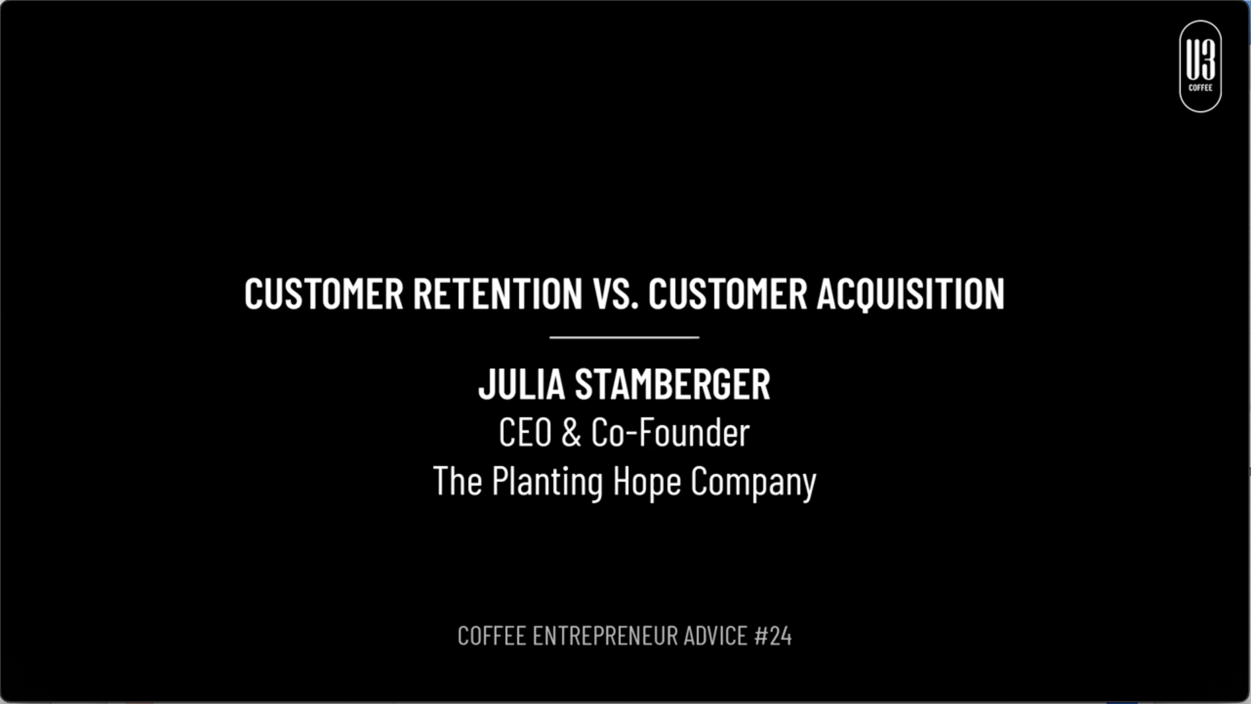 Julia Stamberger, CEO & Co-Founder of The Planting Hope Company gives her advice on customer retention vs. customer acquisition.