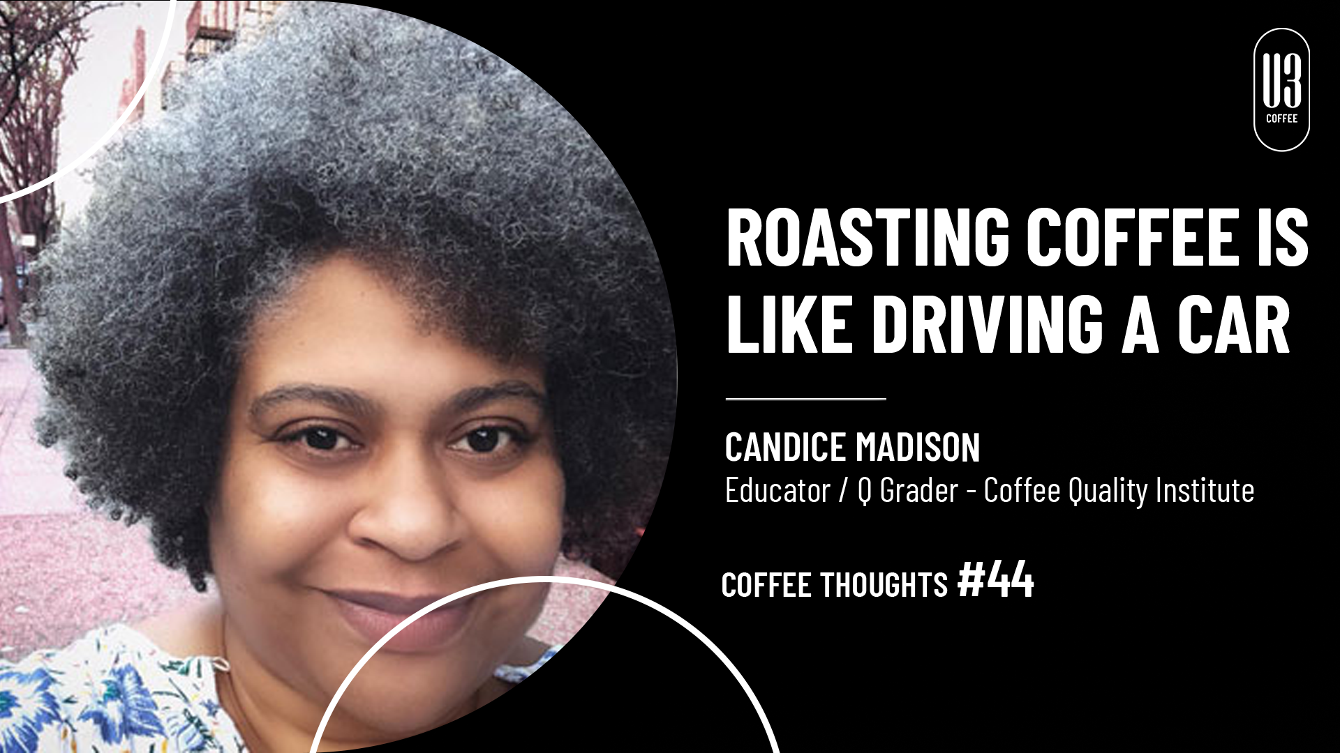 #44 Coffee Thoughts: Candice Madison, Educator / Q Grader, Coffee Quality Institute Shares Her Thoughts on Why Roasting Coffee Is Like Driving a Car